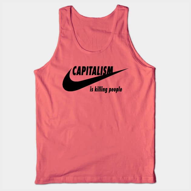 Capitalism is killing people Tank Top by nerd-studios